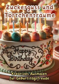 Produktbild: Zuckerguss und T&ouml;rtchentr&auml;ume
