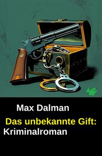 Produktbild: Das unbekannte Gift: Kriminalroman