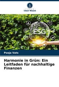 Produktbild: Harmonie in Gr&uuml;n: Ein Leitfaden f&uuml;r nachhaltige Finanzen