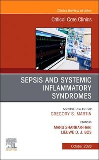 Produktbild: Sepsis and Systemic Inflammatory Syndromes, An Issue of Critical Care Clinics