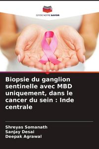 Produktbild: Biopsie du ganglion sentinelle avec MBD uniquement, dans le cancer du sein : Inde centrale
