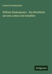 Produktbild: William Shakespeare - Ein R&uuml;ckblick auf sein Leben und Schaffen