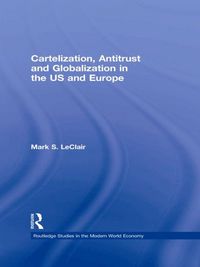 Produktbild: Cartelization, Antitrust and Globalization in the US and Europe
