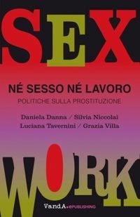 Produktbild: N&eacute; sesso n&eacute; lavoro. Politiche sulla prostituzione