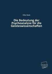 Produktbild: Rank, O: Bedeutung der Psychoanalyse f&uuml;r die Geisteswissensc