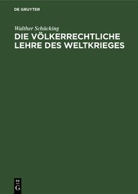 Produktbild: Die v&ouml;lkerrechtliche Lehre des Weltkrieges