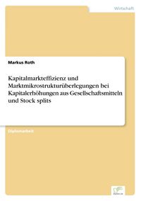 Produktbild: Kapitalmarkteffizienz und Marktmikrostruktur&uuml;berlegungen bei Kapitalerh&ouml;hungen aus Gesellschaftsmitteln und Stock splits
