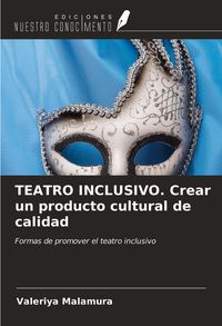 Produktbild: TEATRO INCLUSIVO. Crear un producto cultural de calidad