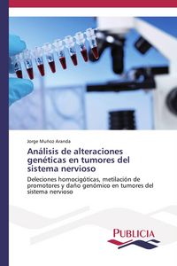Produktbild: An&aacute;lisis de alteraciones gen&eacute;ticas en tumores del sistema nervioso
