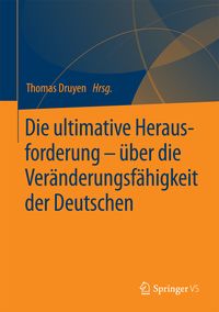 Produktbild: Die ultimative Herausforderung &ndash; &uuml;ber die Ver&auml;nderungsf&auml;higkeit der Deutschen