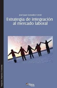 Produktbild: Estrategia de integracion al mercado laboral. Como lograr que el nuevo profesional se integre rapida y efectivamente a una organizacion