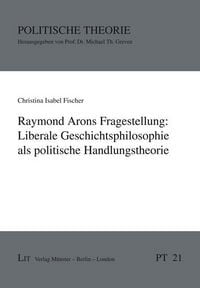 Produktbild: Fischer: Arons Fragestellung Liberale Geschichtsphilosophie