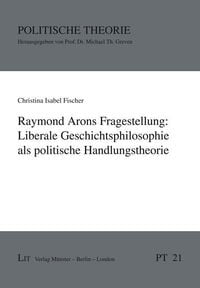 Produktbild: Fischer: Arons Fragestellung Liberale Geschichtsphilosophie