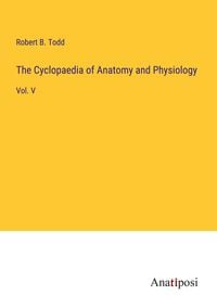 Produktbild: The Cyclopaedia of Anatomy and Physiology