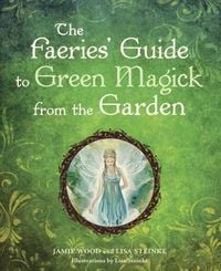 Produktbild: The Faerie's Guide to Green Magick from the Garden