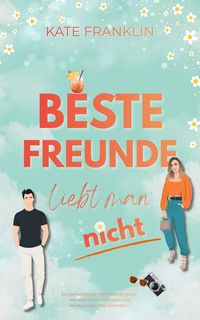 Produktbild: Beste Freunde liebt man nicht