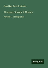 Produktbild: Abraham Lincoln; A History
