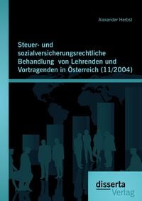 Produktbild: Steuer- und sozialversicherungsrechtliche Behandlung von Lehrenden und Vortragenden in &Ouml;sterreich (11/2004)