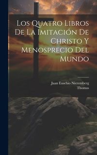 Produktbild: Los Quatro Libros De La Imitaci&oacute;n De Christo Y Menosprecio Del Mundo