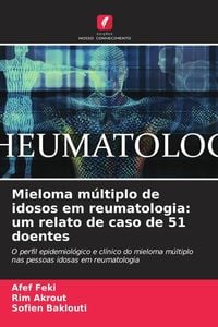 Produktbild: Mieloma m&uacute;ltiplo de idosos em reumatologia: um relato de caso de 51 doentes