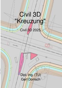 Produktbild: Cvil 3D Deutschland / Civil 3D-Deutschland, Version 2023 "Kreuzung" (f&uuml;r Anwender)