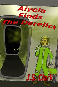 Produktbild: Aiyela finds the Derelict (Aiyela the Space Gypsy, #3)