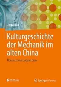 Produktbild: Kulturgeschichte der Mechanik im alten China