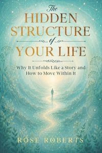 Produktbild: The Hidden Structure of Your Life