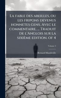 Produktbild: La fable des abeilles, ou les fripons devenus honnetes gens. Avec le commentaire, ... Traduit de l'Anglois sur la sixi&egrave;me edition. of 4