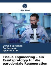 Produktbild: Tissue Engineering - ein Ersatzprototyp f&uuml;r die parodontale Regeneration
