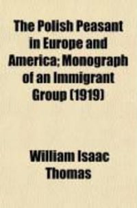 Produktbild: The Polish Peasant in Europe and America (Volume 3); Monograph of an Immigrant Group