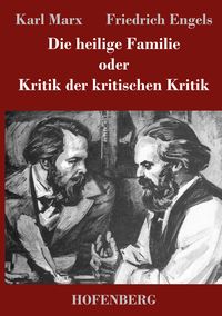 Produktbild: Die heilige Familie oder Kritik der kritischen Kritik