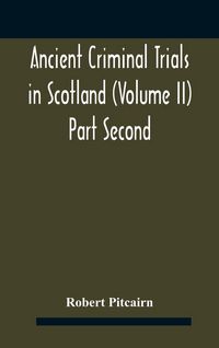 Produktbild: Ancient criminal trials in Scotland (Volume II) Part Second