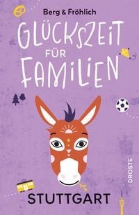 Produktbild: Gl&uuml;ckszeit f&uuml;r Familien &ndash; Stuttgart
