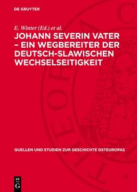 Produktbild: Johann Severin Vater &ndash; Ein Wegbereiter der deutsch-slawischen Wechselseitigkeit