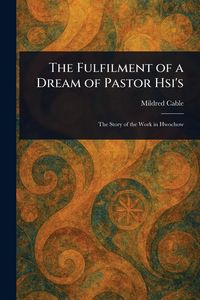 Produktbild: The Fulfilment of a Dream of Pastor Hsi's