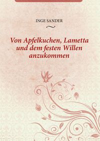 Produktbild: Von Apfelkuchen, Lametta und dem festen Willen anzukommen
