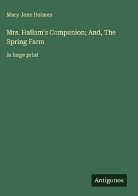 Produktbild: Mrs. Hallam's Companion; And, The Spring Farm