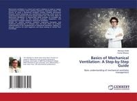 Produktbild: Basics of Mechanical Ventilation: A Step-by-Step Guide