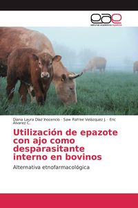 Produktbild: Utilizaci&oacute;n de epazote con ajo como desparasitante interno en bovinos