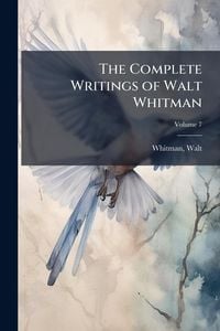 Produktbild: The Complete Writings of Walt Whitman