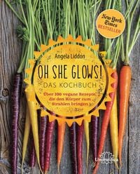 Produktbild: Oh She Glows! Das Kochbuch