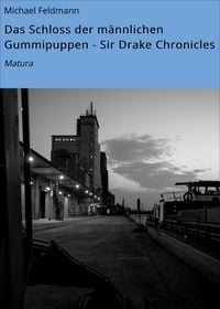 Produktbild: Das Schloss der m&auml;nnlichen Gummipuppen - Sir Drake Chronicles