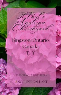 Produktbild: St. Paul's Anglican Churchyard, Kingston, Ontario T - Z (The Grave Whisperer)