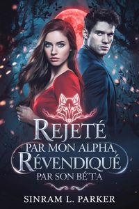 Produktbild: Rejet&eacute; par mon alpha revendiqu&eacute; par son b&ecirc;ta (LA S&Eacute;RIE DU PACK DE LA CR&Ecirc;TE NORD, #2)