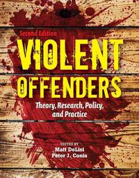 Produktbild: Delisi, M: Violent Offenders: Theory, Research, Policy, and