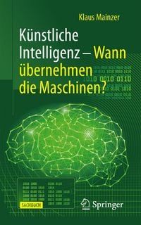Produktbild: K&uuml;nstliche Intelligenz &ndash; Wann &uuml;bernehmen die Maschinen?