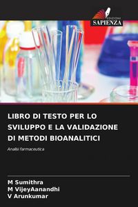 Produktbild: Libro Di Testo Per Lo Sviluppo E La Validazione Di Metodi Bioanalitici