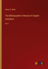 Produktbild: The Bibliographer's Manual of English Literature