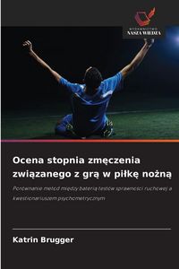 Produktbild: Ocena stopnia zm&iquest;czenia zwi&iquest;zanego z gr&iquest; w pi&iquest;k&iquest; no&iquest;n&iquest;